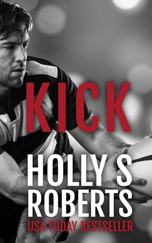 Read Kick (Completion Book 3), written by Holly S. Roberts Read Kick (Completion Book 3), written by Holly S. Roberts