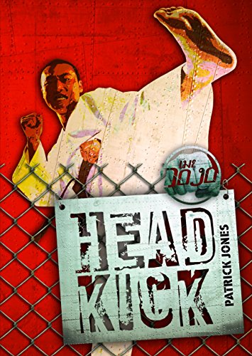 Read Head Kick (The Dojo), written by Patrick Jones Read Head Kick (The Dojo), written by Patrick Jones