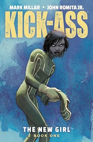 Read Kick-Ass: The New Girl Volume 1, written by Mark Millar Read Kick-Ass: The New Girl Volume 1, written by Mark Millar