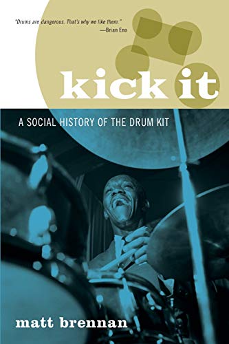 Read Kick It: A Social History of the Drum Kit, written by Matt Brennan Read Kick It: A Social History of the Drum Kit, written by Matt Brennan