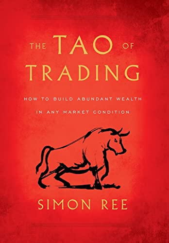 Read The Tao of Trading: How to Build Abundant Wealth in Any Market Condition, written by Simon Ree Read The Tao of Trading: How to Build Abundant Wealth in Any Market Condition, written by Simon Ree
