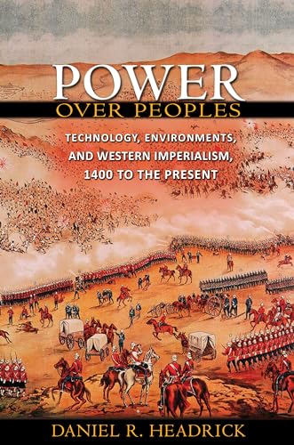 Read Power over Peoples: Technology, Environments, and Western Imperialism, 1400 to the Present (The Princeton Economic History of the Western World), written by Daniel R. Headrick Read Power over Peoples: Technology, Environments, and Western Imperialism, 1400 to the Present (The Princeton Economic History of the Western World), written by Daniel R. Headrick