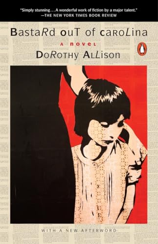 Read Bastard Out of Carolina: A Novel, written by Dorothy Allison Read Bastard Out of Carolina: A Novel, written by Dorothy Allison