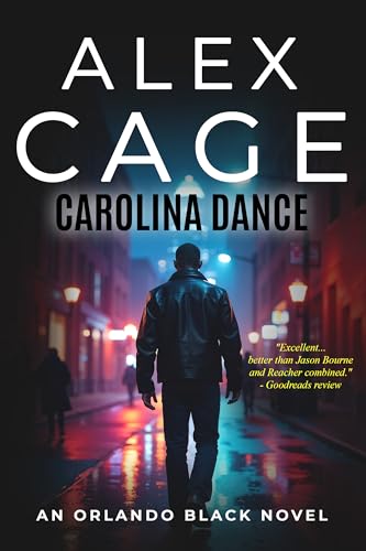 Read Carolina Dance: A Fast-Paced Orlando Black Action Thriller (Book 1) (An Orlando Black Action-Packed Thriller), written by Alex Cage Read Carolina Dance: A Fast-Paced Orlando Black Action Thriller (Book 1) (An Orlando Black Action-Packed Thriller), written by Alex Cage