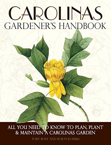 Read Carolinas Gardener's Handbook: All You Need to Know to Plan, Plant & Maintain a Carolinas Garden, written by Toby Bost; Bob Polomski Read Carolinas Gardener's Handbook: All You Need to Know to Plan, Plant & Maintain a Carolinas Garden, written by Toby Bost; Bob Polomski