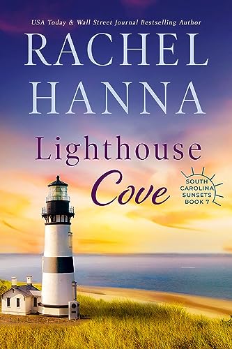 Read Lighthouse Cove (South Carolina Sunsets Book 7), written by Rachel Hanna Read Lighthouse Cove (South Carolina Sunsets Book 7), written by Rachel Hanna