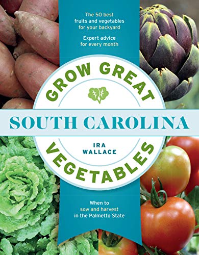 Read Grow Great Vegetables in South Carolina (Grow Great Vegetables State-By-State), written by Ira Wallace Read Grow Great Vegetables in South Carolina (Grow Great Vegetables State-By-State), written by Ira Wallace