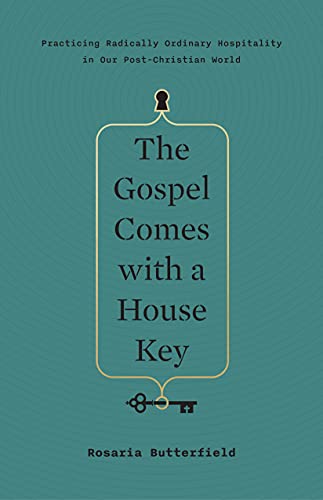Read The Gospel Comes with a House Key: Practicing Radically Ordinary Hospitality in Our Post-Christian World, written by Rosaria Butterfield Read The Gospel Comes with a House Key: Practicing Radically Ordinary Hospitality in Our Post-Christian World, written by Rosaria Butterfield
