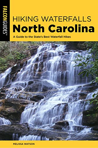 Read Hiking Waterfalls North Carolina: A Guide To The State's Best Waterfall Hikes, written by Melissa Watson Read Hiking Waterfalls North Carolina: A Guide To The State's Best Waterfall Hikes, written by Melissa Watson