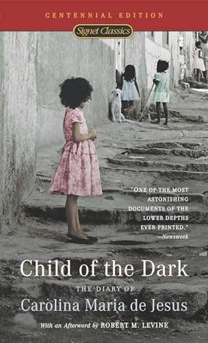 Read Child of the Dark: The Diary Of Carolina Maria De Jesus, written by Carolina Maria de Jesus Read Child of the Dark: The Diary Of Carolina Maria De Jesus, written by Carolina Maria de Jesus