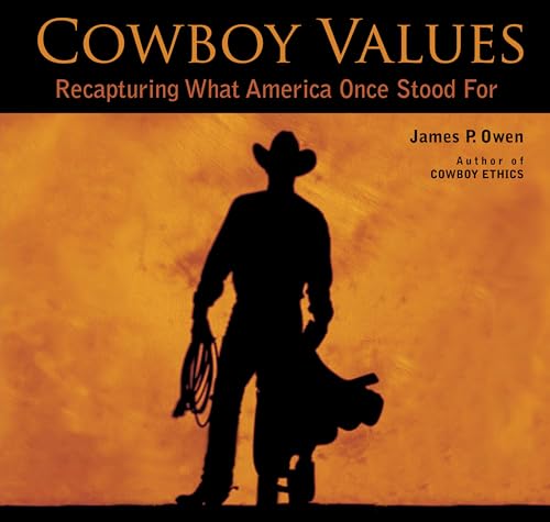 Read Cowboy Values: Recapturing What America Once Stood For, written by James P. Owen Read Cowboy Values: Recapturing What America Once Stood For, written by James P. Owen