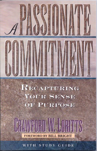 Read A Passionate Commitment: Recapturing Your Sense of Purpose, written by Crawford W. Loritts Read A Passionate Commitment: Recapturing Your Sense of Purpose, written by Crawford W. Loritts