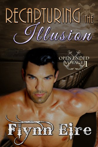 Read Recapturing the Illusion (Open Ended Voyage Book 1), written by Flynn Eire Read Recapturing the Illusion (Open Ended Voyage Book 1), written by Flynn Eire