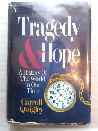 Read Tragedy & Hope: A History of the World in Our Time, written by Carroll Quigley Read Tragedy & Hope: A History of the World in Our Time, written by Carroll Quigley