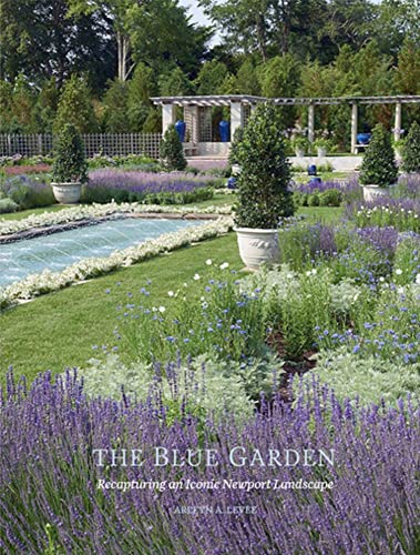 Read The Blue Garden: Recapturing an Iconic Newport Landscape, written by Arleyn A. Levee Read The Blue Garden: Recapturing an Iconic Newport Landscape, written by Arleyn A. Levee