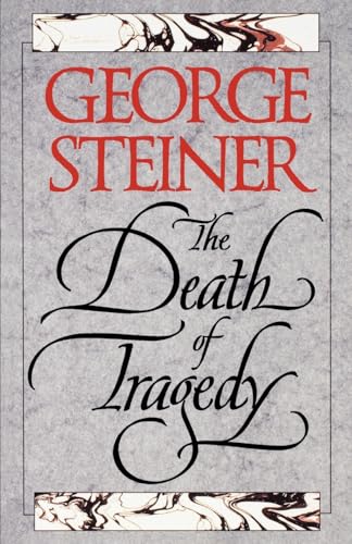 Read The Death of Tragedy, written by George Steiner Read The Death of Tragedy, written by George Steiner