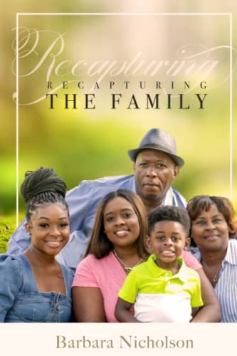 Read Recapturing the Family, written by Barbara Nicholson Read Recapturing the Family, written by Barbara Nicholson