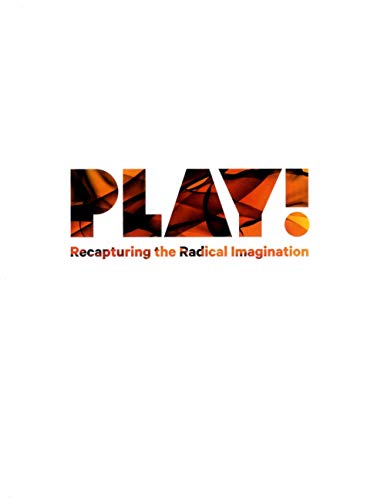 Read Play! Recapturing The Radical Imagination, written by edited Read Play! Recapturing The Radical Imagination, written by edited