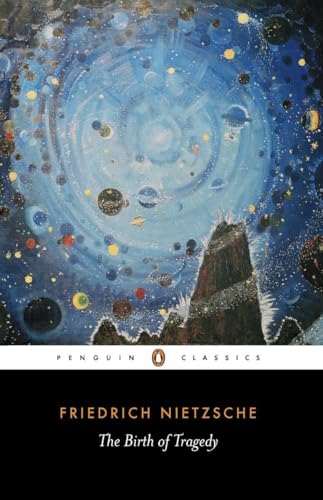 Read The Birth of Tragedy: Out of the Spirit of Music (Penguin Classics), written by Friedrich Nietzsche Read The Birth of Tragedy: Out of the Spirit of Music (Penguin Classics), written by Friedrich Nietzsche