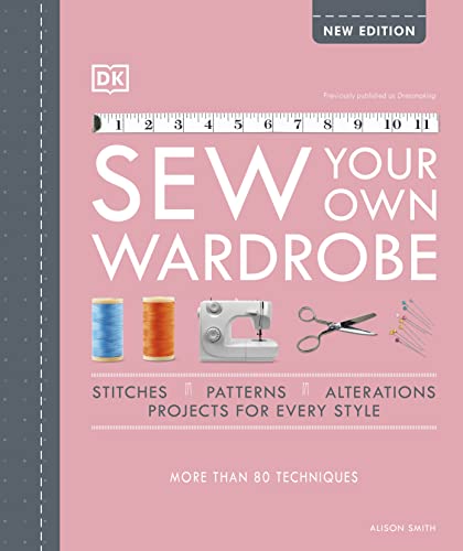 Read Sew Your Own Wardrobe: More Than 80 Techniques, written by Alison Smith
