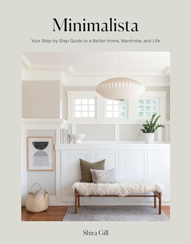 Read Minimalista: Your Step-by-Step Guide to a Better Home, Wardrobe, and Life, written by Shira Gill Read Minimalista: Your Step-by-Step Guide to a Better Home, Wardrobe, and Life, written by Shira Gill