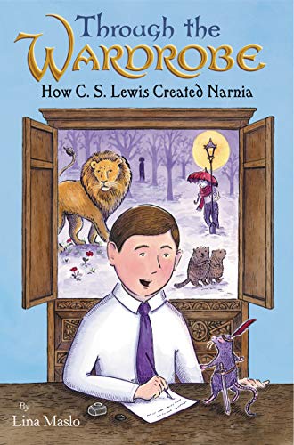 Read Through the Wardrobe: How C. S. Lewis Created Narnia, written by Lina Maslo Read Through the Wardrobe: How C. S. Lewis Created Narnia, written by Lina Maslo