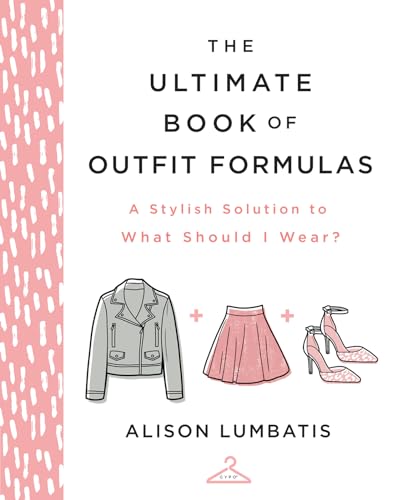 Read The Ultimate Book of Outfit Formulas: A Stylish Solution to What Should I Wear?, written by Alison Lumbatis Read The Ultimate Book of Outfit Formulas: A Stylish Solution to What Should I Wear?, written by Alison Lumbatis