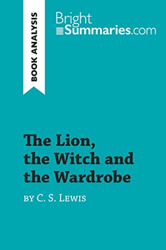 Read The Lion, the Witch and the Wardrobe by C. S. Lewis (Book Analysis): Detailed Summary, Analysis and Reading Guide (BrightSummaries.com), written by Bright Summaries Read The Lion, the Witch and the Wardrobe by C. S. Lewis (Book Analysis): Detailed Summary, Analysis and Reading Guide (BrightSummaries.com), written by Bright Summaries