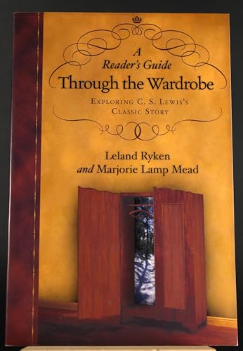 Read A Reader's Guide Through the Wardrobe: Exploring C. S. Lewis's Classic Story, written by Leland Ryken; Marjorie Lamp Mead Read A Reader's Guide Through the Wardrobe: Exploring C. S. Lewis's Classic Story, written by Leland Ryken; Marjorie Lamp Mead