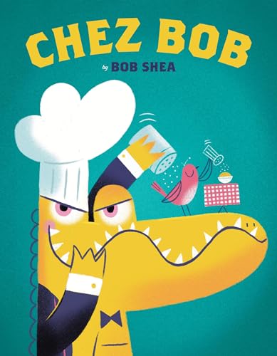 Read Chez Bob (Chez Bob, 1), written by Bob Shea Read Chez Bob (Chez Bob, 1), written by Bob Shea