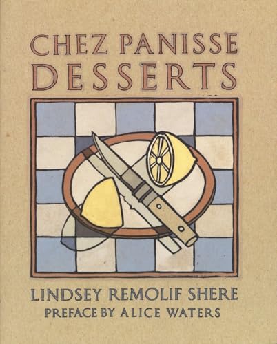 Read Chez Panisse Desserts: A Cookbook, written by Lindsey R. Shere Read Chez Panisse Desserts: A Cookbook, written by Lindsey R. Shere