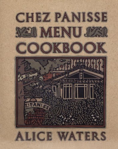 Read Chez Panisse Menu Cookbook, written by Alice Waters Read Chez Panisse Menu Cookbook, written by Alice Waters