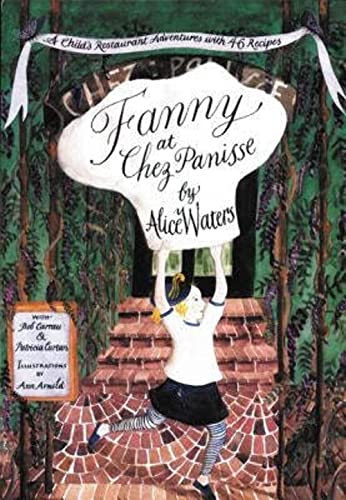 Read Fanny at Chez Panisse: A Child's Restaurant Adventures with 46 Recipes, written by Alice L. Waters Read Fanny at Chez Panisse: A Child's Restaurant Adventures with 46 Recipes, written by Alice L. Waters