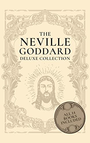 Read The Neville Goddard Deluxe Collection: All 14 Books By A New Thought Pioneer, written by Neville Goddard; Noah Press Read The Neville Goddard Deluxe Collection: All 14 Books By A New Thought Pioneer, written by Neville Goddard; Noah Press