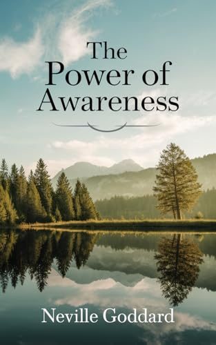 Read The Power of Awareness, written by Neville Goddard Read The Power of Awareness, written by Neville Goddard