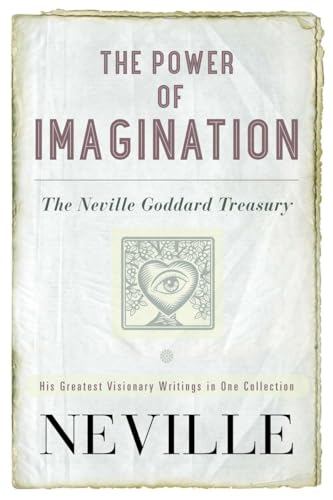 Read The Power of Imagination: The Neville Goddard Treasury, written by Neville Read The Power of Imagination: The Neville Goddard Treasury, written by Neville