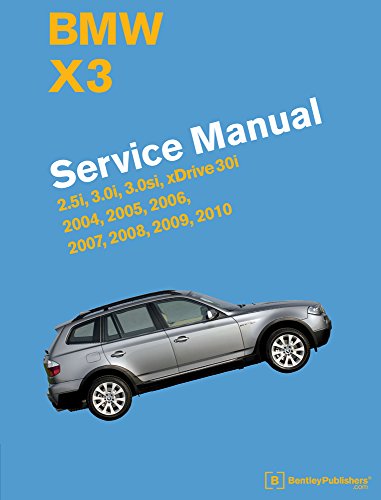 Read BMW X3 (E83) Service Manual: 2004, 2005, 2006, 2007, 2008, 2009, 2010: 2.5i, 3.0i, 3.0si, Xdrive 30i, written by Bentley Publishers Read BMW X3 (E83) Service Manual: 2004, 2005, 2006, 2007, 2008, 2009, 2010: 2.5i, 3.0i, 3.0si, Xdrive 30i, written by Bentley Publishers