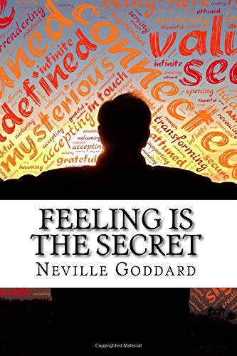 Read Neville Goddard's Feeling is the Secret: How Our Thoughts and Feelings Affect Who We Become and What We Achieve, written by Neville Goddard Read Neville Goddard's Feeling is the Secret: How Our Thoughts and Feelings Affect Who We Become and What We Achieve, written by Neville Goddard