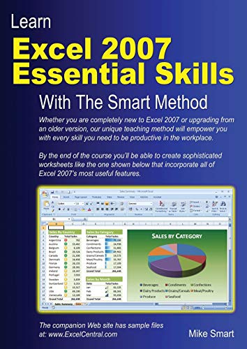 Read Learn Excel 2007 Essential Skills with The Smart Method: Courseware tutorial for self-instruction to beginner and intermediate level, written by Mike Smart Read Learn Excel 2007 Essential Skills with The Smart Method: Courseware tutorial for self-instruction to beginner and intermediate level, written by Mike Smart