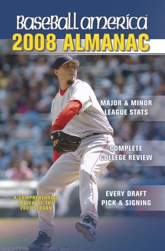 Read Baseball America 2008 Almanac: A Comprehensive Review of the 2007 Season, written by The Editors of Baseball America; The Editors of Baseball America Read Baseball America 2008 Almanac: A Comprehensive Review of the 2007 Season, written by The Editors of Baseball America; The Editors of Baseball America