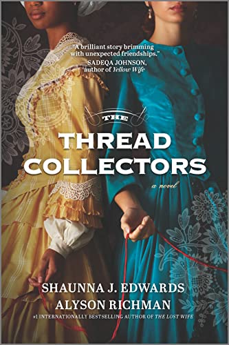 Read The Thread Collectors: A Novel, written by Shaunna J. Edwards; Alyson Richman Read The Thread Collectors: A Novel, written by Shaunna J. Edwards; Alyson Richman