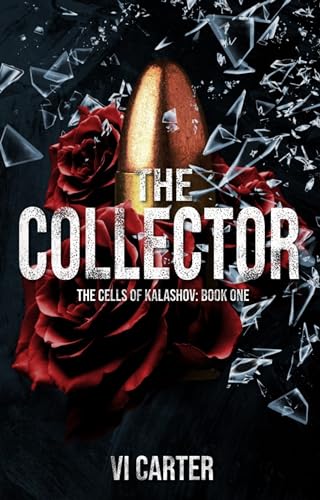 Read The Collector: A Dark Bratva Romance (The Cells of Kalashov Book 1), written by Vi Carter Read The Collector: A Dark Bratva Romance (The Cells of Kalashov Book 1), written by Vi Carter