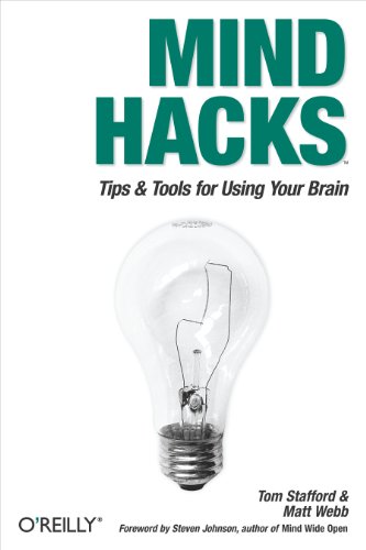 Read Mind Hacks: Tips & Tricks for Using Your Brain, written by Tom Stafford; Matt Webb Read Mind Hacks: Tips & Tricks for Using Your Brain, written by Tom Stafford; Matt Webb