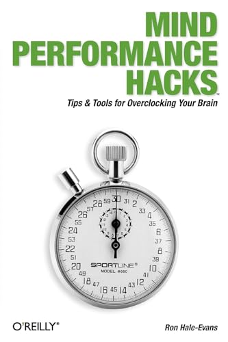 Read Mind Performance Hacks: Tips & Tools for Overclocking Your Brain, written by Ron Hale-Evans Read Mind Performance Hacks: Tips & Tools for Overclocking Your Brain, written by Ron Hale-Evans