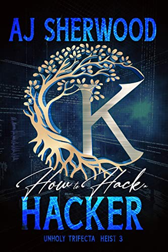 Read How to Hack a Hacker (Unholy Trifecta Book 3), written by AJ Sherwood Read How to Hack a Hacker (Unholy Trifecta Book 3), written by AJ Sherwood