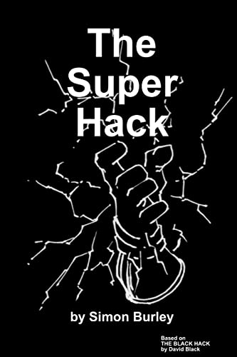 Read The Super Hack, written by Simon Burley Read The Super Hack, written by Simon Burley
