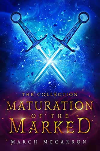 Read Maturation of the Marked: The Collection (The Marked Series), written by March McCarron
