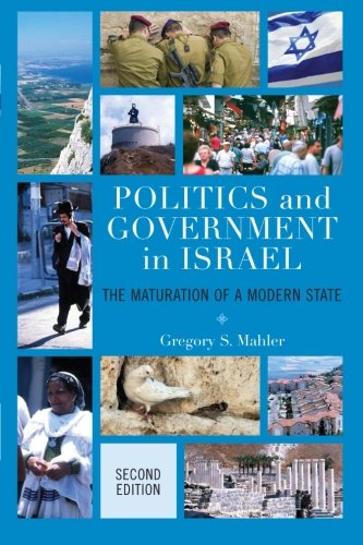 Read Politics and Government in Israel: The Maturation of a Modern State, written by Gregory S. Mahler Read Politics and Government in Israel: The Maturation of a Modern State, written by Gregory S. Mahler