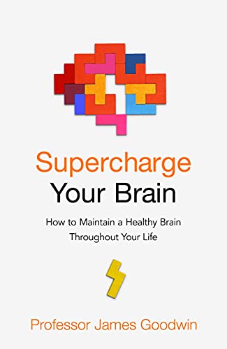 Read Supercharge Your Brain: How to Maintain a Healthy Brain Throughout Your Life, written by James Goodwin Read Supercharge Your Brain: How to Maintain a Healthy Brain Throughout Your Life, written by James Goodwin