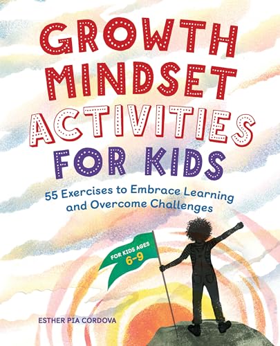 Read Growth Mindset Activities for Kids: 55 Exercises to Embrace Learning and Overcome Challenges, written by Esther Pia Cordova Read Growth Mindset Activities for Kids: 55 Exercises to Embrace Learning and Overcome Challenges, written by Esther Pia Cordova